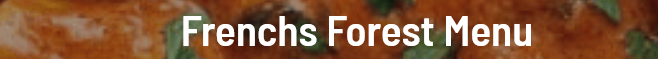 Frenchs Forest Menu